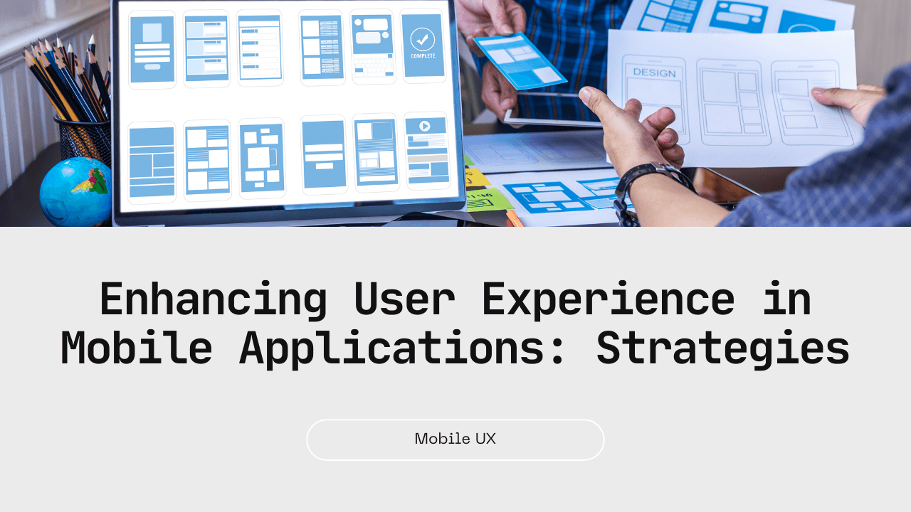 How to Improve UX in Mobile Apps