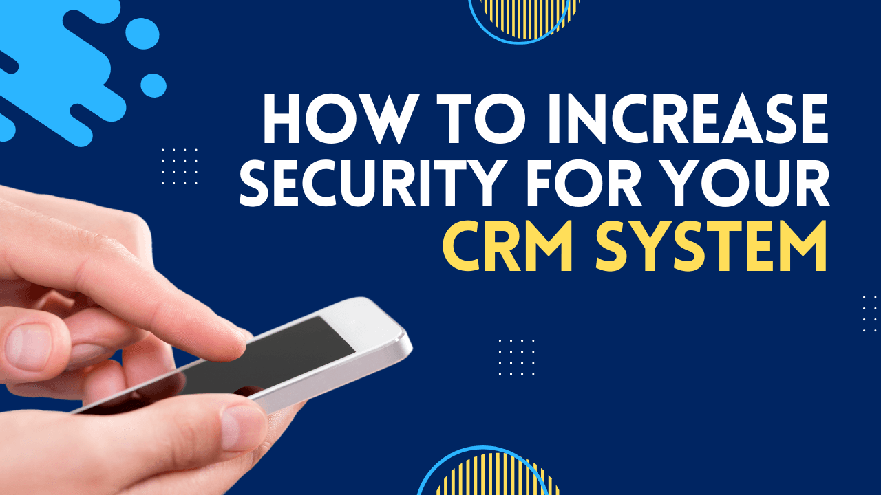 How to Secure Your CRM System