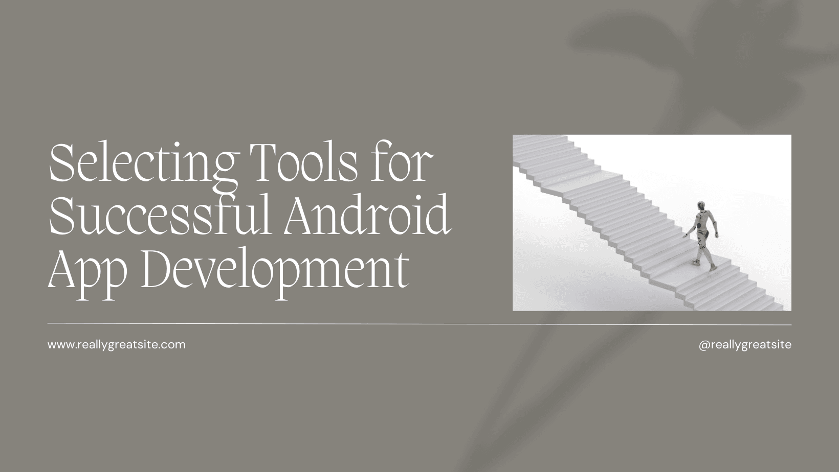 How to Choose the Right Tools for Android Development