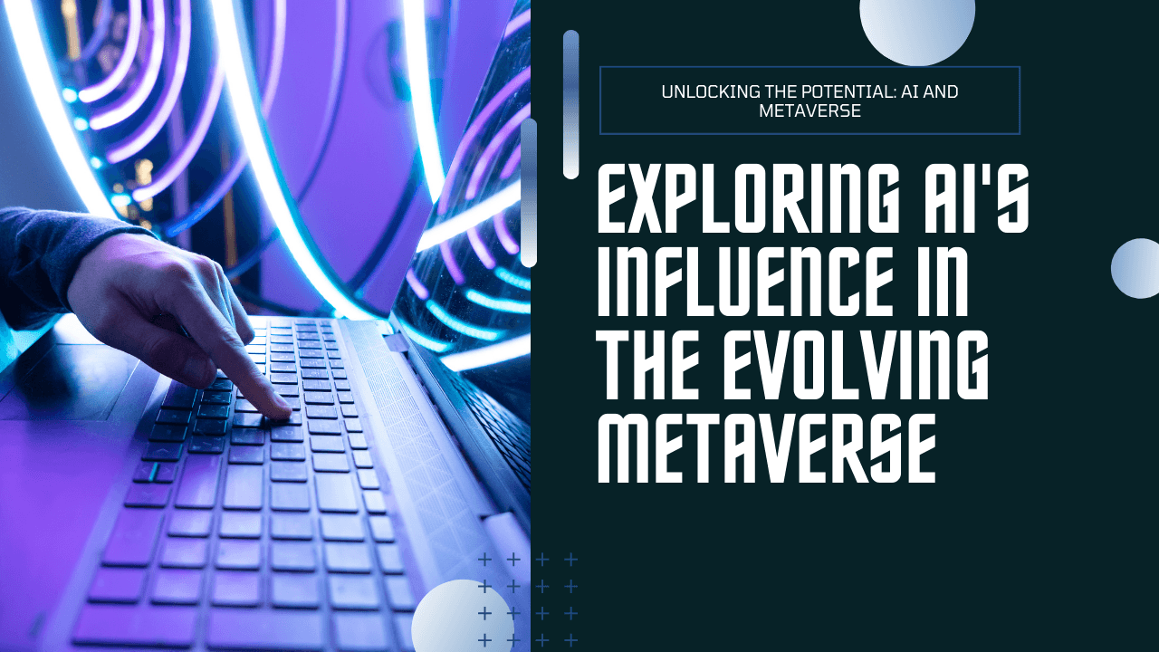The Role of AI in the Metaverse