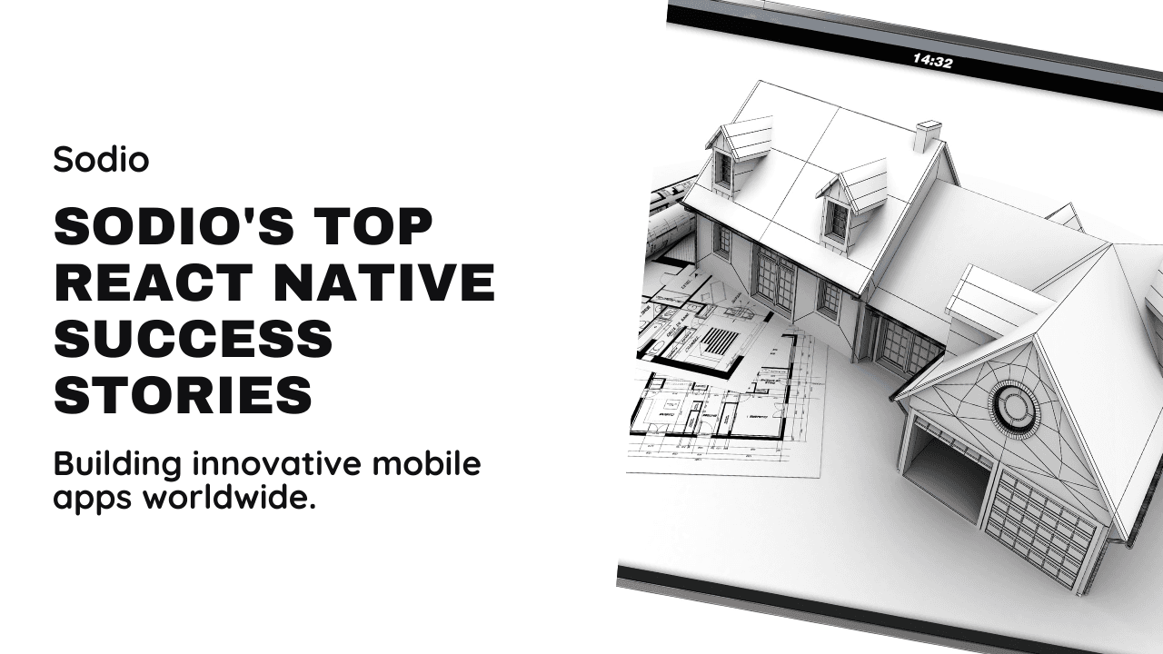 Case Studies: Successful React Native Projects by Sodio