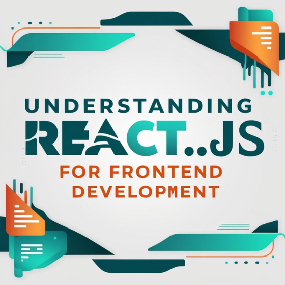 Understanding React.js for Frontend Development