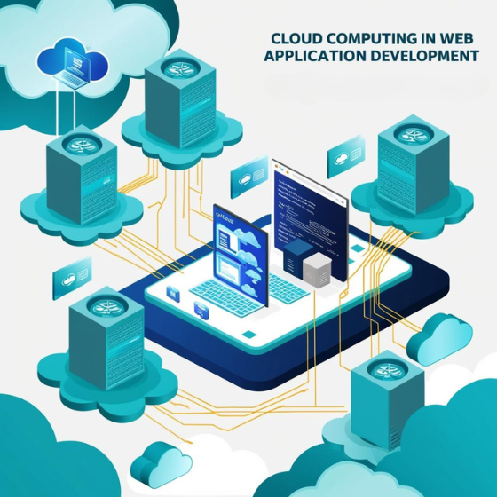 The Role of Cloud Computing in Web App Development